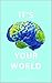 It's Your World by T.D. Bennett