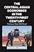 The Central Asian Economies in the Twenty-First Century: Paving a New Silk Road