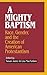 A Mighty Baptism: Race and ...
