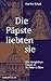 Die Päpste liebten sie: Die...