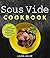 Sous Vide Cookbook: Complet...