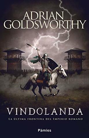 Portada de Vindolanda: La última frontera del Imperio romano, de Adrian Goldsworthy