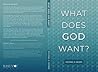 What Does God Want? Book cover for What Does God Want?