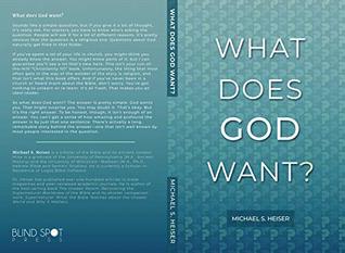 What Does God Want? (Kindle Edition)