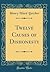 Twelve Causes of Dishonesty (Classic Reprint)