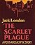 The Scarlet Plague (Illustrated): A Post-apocalyptic Story