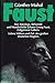 Faust: Der Astrologe, Alchemist und Wunderheiler Johann Georg Faust, Zeitgenosse Luthers. Leben, Wirken und Zeit des großen deutschen Magiers