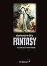 Dictionnaire de la Fantasy Dictionnaire de la Fantasy