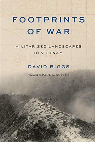 Footprints of War: Militarized Landscapes in Vietnam (Weyerhaeuser Environmental Books)