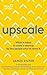 Upscale: What it takes to s...