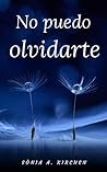 No puedo olvidarte by Sónia A. Kirchen