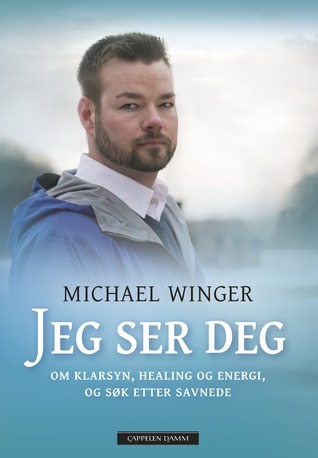 Jeg ser deg : Om klarsyn, healing og energi, og søk etter savnede