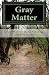 Gray Matter: Stuff That Got...
