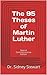 The 95 Theses of Martin Luther by Sidney Stewart
