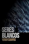 Seres blancos by Yeray Campos