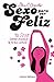 Sexo para ser feliz: El sex...