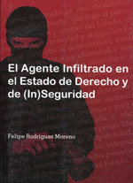 El Agente Infiltrado en el Estado de Derecho y de (In)Seguridad