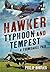 Hawker Typhoon And Tempest:...