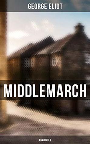Middlemarch (Unabridged): Enriched edition.