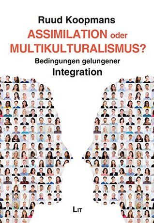 Assimilation oder Multikulturalismus?