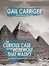 The Curious Case of the Werewolf That Wasn't by Gail Carriger