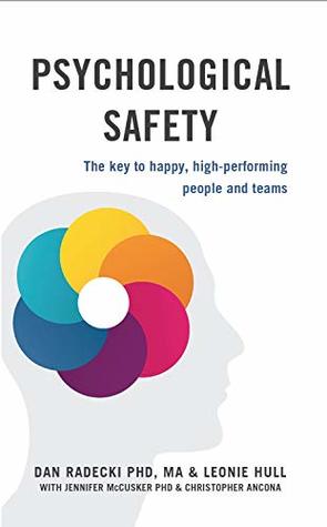 Psychological Safety: The key to happy, high-performing people and teams (Kindle Edition)