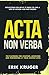 Acta Non Verba by Erik Kruger
