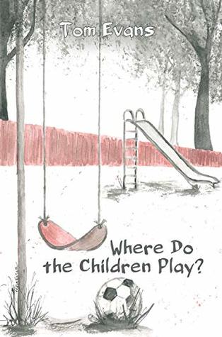 Where Do The Children Play? (Kindle Edition)
