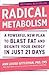 Radical Metabolism: A Powerful New Plan to Blast Fat and Reignite Your Energy in Just 21 Days