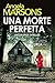 Una morte perfetta