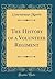 The History of a Volunteer Regiment (Classic Reprint)