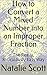 How to Convert a Mixed Numb...