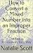 How to Convert a Mixed Number into an Improper Fraction by Natalie       Scott