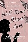 Book cover for Well-Read Black Girl: Finding Our Stories, Discovering Ourselves