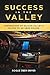 Success In The Valley: Conf...