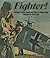 Fighter!: Luftwaffe Fighter...