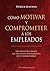 Cómo motivar y comprometer a los empleados (Spanish Edition)