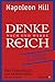 Denke nach und werde reich: 17 Schritte zum Erfolg. Das Praxisbuch zum Weltbestseller