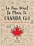 So You Want to Move to Canada, Eh?: Stuff to Know Before You Go