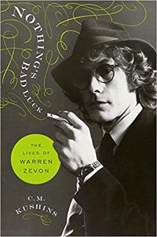 Nothing's Bad Luck: The Lives of Warren Zevon (Hardcover)