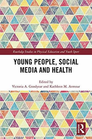 Young People, Social Media and Health (Kindle Edition)
