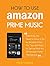 How to Use Amazon Prime Music: Everything You Need to Know to be an Amazon Music Pro, Tips and Tricks to Get the Most out Of Amazon Prime Membership