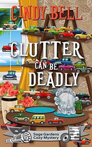 Clutter Can Be Deadly (Sage Gardens #13)