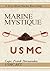 Marine Mystique: A Story About Marine Boot Camp