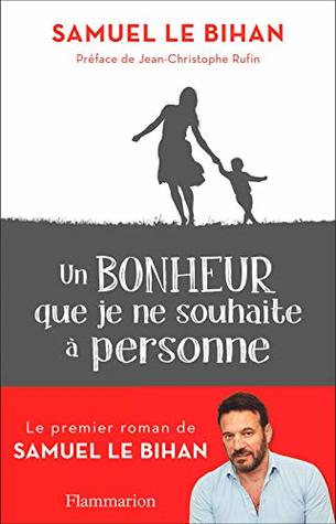 Un bonheur que je ne souhaite à personne (Kindle Edition)