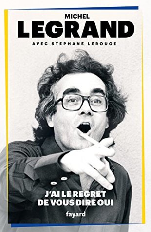 J'ai le regret de vous dire oui (French Edition)