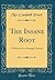 The Insane Root: A Romance of a Strange Country