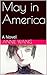 May in America: A Novel