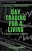 Day Trading for a Living: A Beginner's Guide to Forex (Stock Trading for Beginners Book 3)