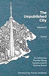 The Unpublished City: Volume II (2)